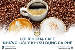 tác dụng của cafe uống cà phê có tác dụng gì tác dụng của uống cà phê tác dụng cà phê công dụng của cà phê Lợi ích uống cafe lợi ích của cà phê