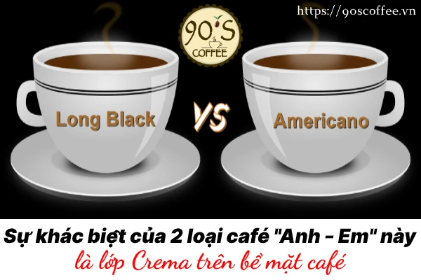 Americano VS Long Black: Đâu là điểm khác nhau?