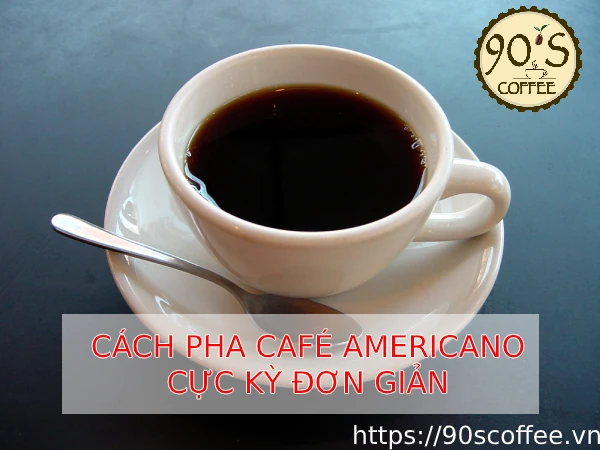 Cách pha café Americano cực kỳ đơn giản