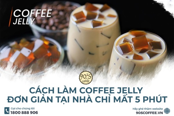 Cách Làm Coffee Jelly Đơn Giản Tại Nhà Chỉ Mất 5 Phút