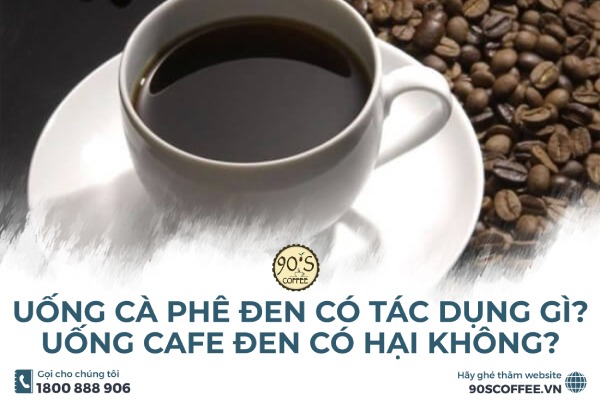 tác dụng của cafe đen cà phê đen có tác dụng gì uống cafe đen có tác dụng gì tác dụng của cà phê đen tác dụng cafe đen