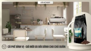 Chương trình Đỉnh Vị Giá Mới Ưu Đãi - Thưởng Thức Cà Phê Cao Cấp Với Mức Giá Ưu Đãi