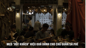 Mẹo hút khách hiệu quả dành cho quán cà phê
