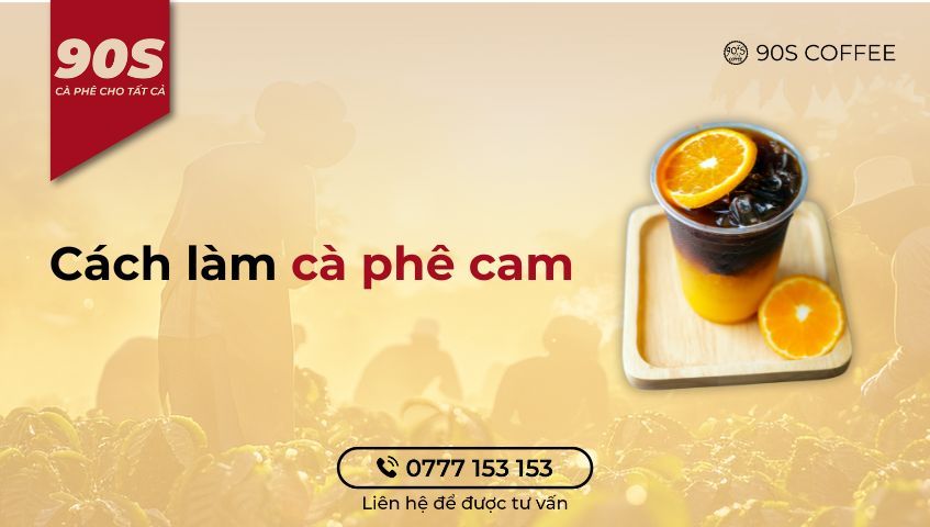 Cách làm cà phê cam