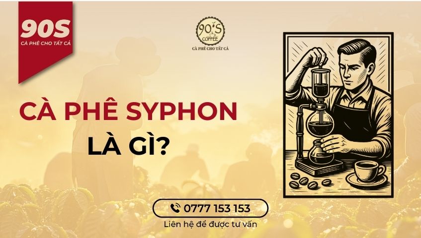 Cà phê Syphon là gì