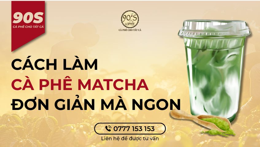 Cách làm cà phê matcha tại nhà
