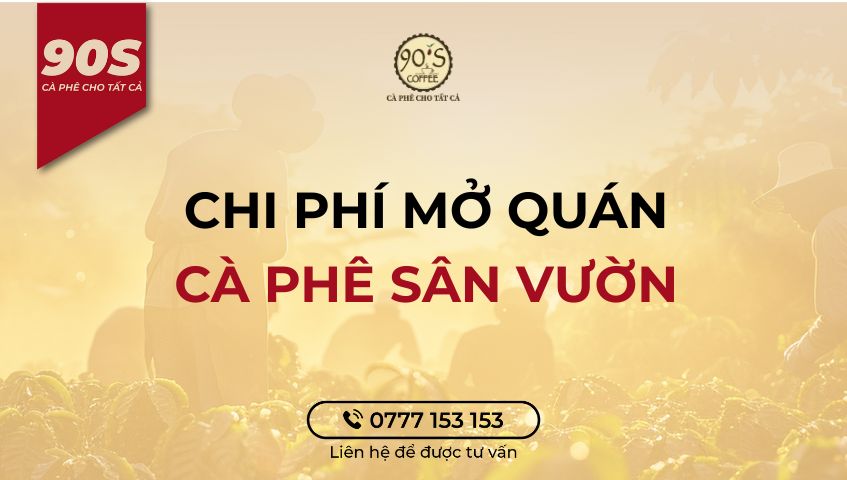 Chi phí mở quán cà phê sân vườn