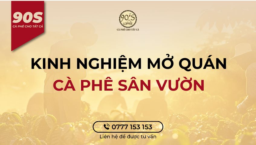 Kinh nghiệm mở quán cà phê sân vườn