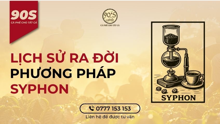 Lịch sử ra đời của phương pháp Syphon