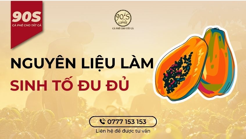 Nguyên liệu làm sinh tố đu đủ