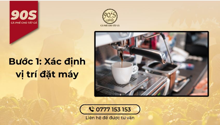Xác định vị trí đặt máy pha cà phê