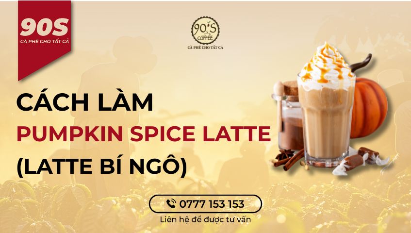 Cách làm Pumpkin Spice Latte