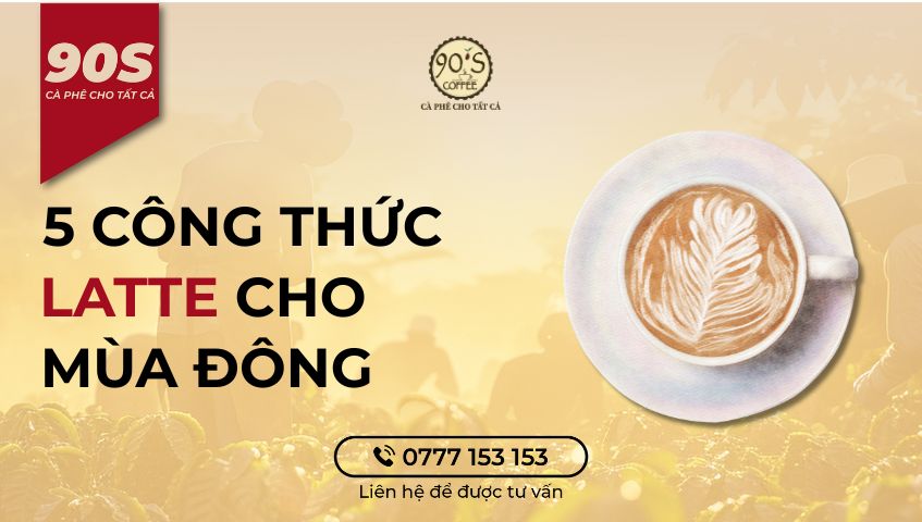 Công thức latte cho mùa đông ấm áp