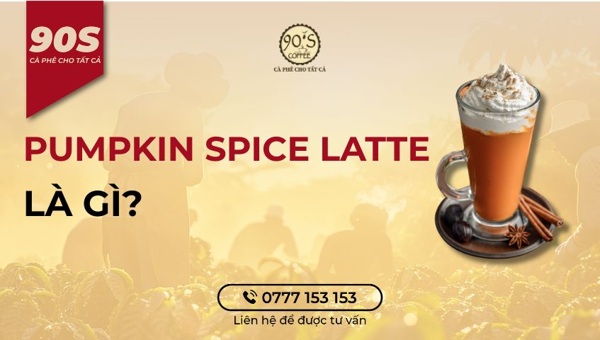 Pumpkin Spice Latte là gì?