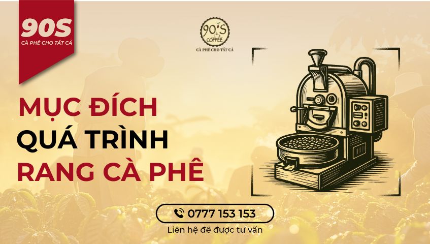 Mục đích của quá trình rang cà phê