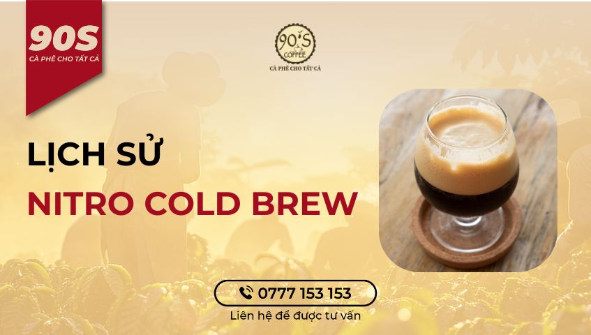 Lịch sử ra đời của Nitro Cold Brew